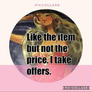 I TAKE REASONABLE OFFERS.